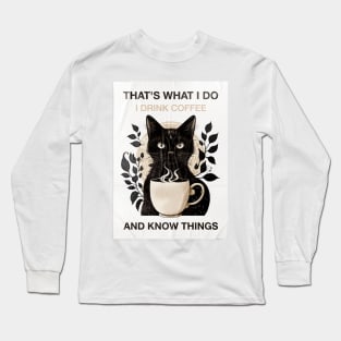 Cat Drink Coffee And Know Things Long Sleeve T-Shirt